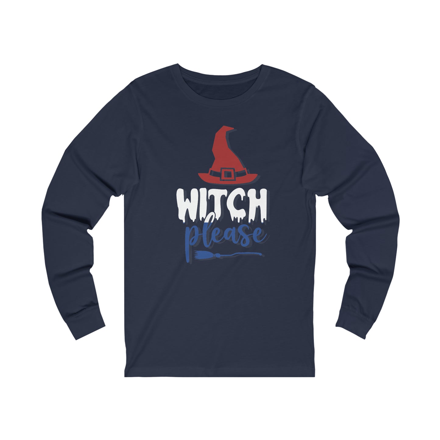 Witch Please - Long Sleeve - Unisex Jersey Long Sleeve Tee