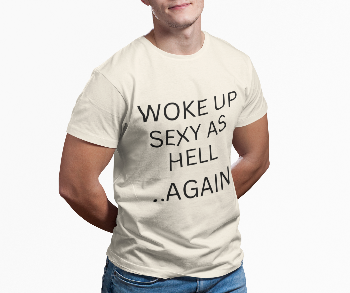 Woke Up Sexy Unisex Tee