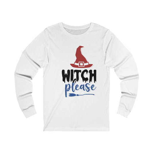 Witch Please - Long Sleeve - Unisex Jersey Long Sleeve Tee