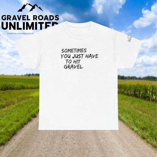 Sometimes, you just have to hit Gravels!
