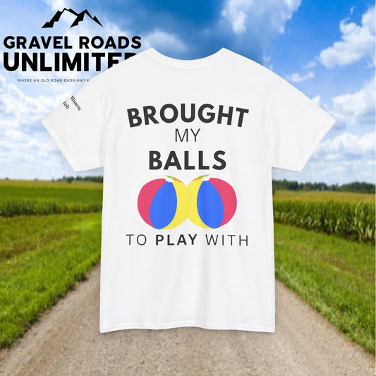 BROUGHT MY BALLS